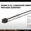PLD Space prepara el lanzamiento del MIURA 5 para dentro de dos años
