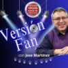 Jose Martínez estrena la sección «Versión Fan» en versionradio.fm